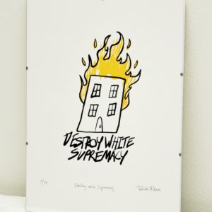 “Destroy White Supremacy” by Tabula Rasa
